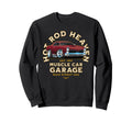 Hotrod Heaven Muscle Car Garage Sweatshirt - Fun Novelty Design Men Women - T-Shirt, Sweatshirt, Hoodie