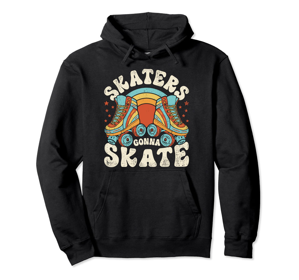 Roller Skating Funny Skaters Gonna Skate Hoodie - Trendy Graphic Men Women - T-Shirt, Sweatshirt, Hoodie