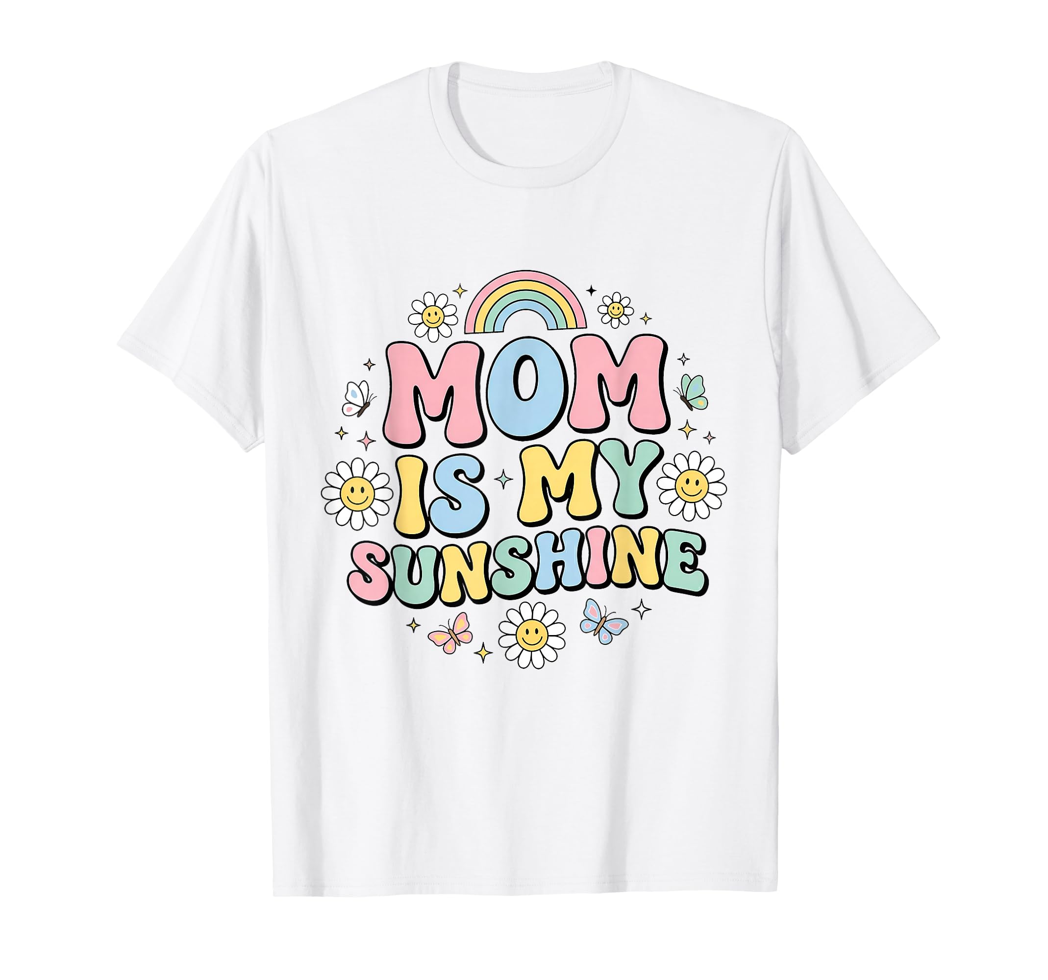 Mom Is My Sunshine Floral Rainbow T-Shirt - Streetwear Style Men Women - T-Shirt, Sweatshirt, Hoodie