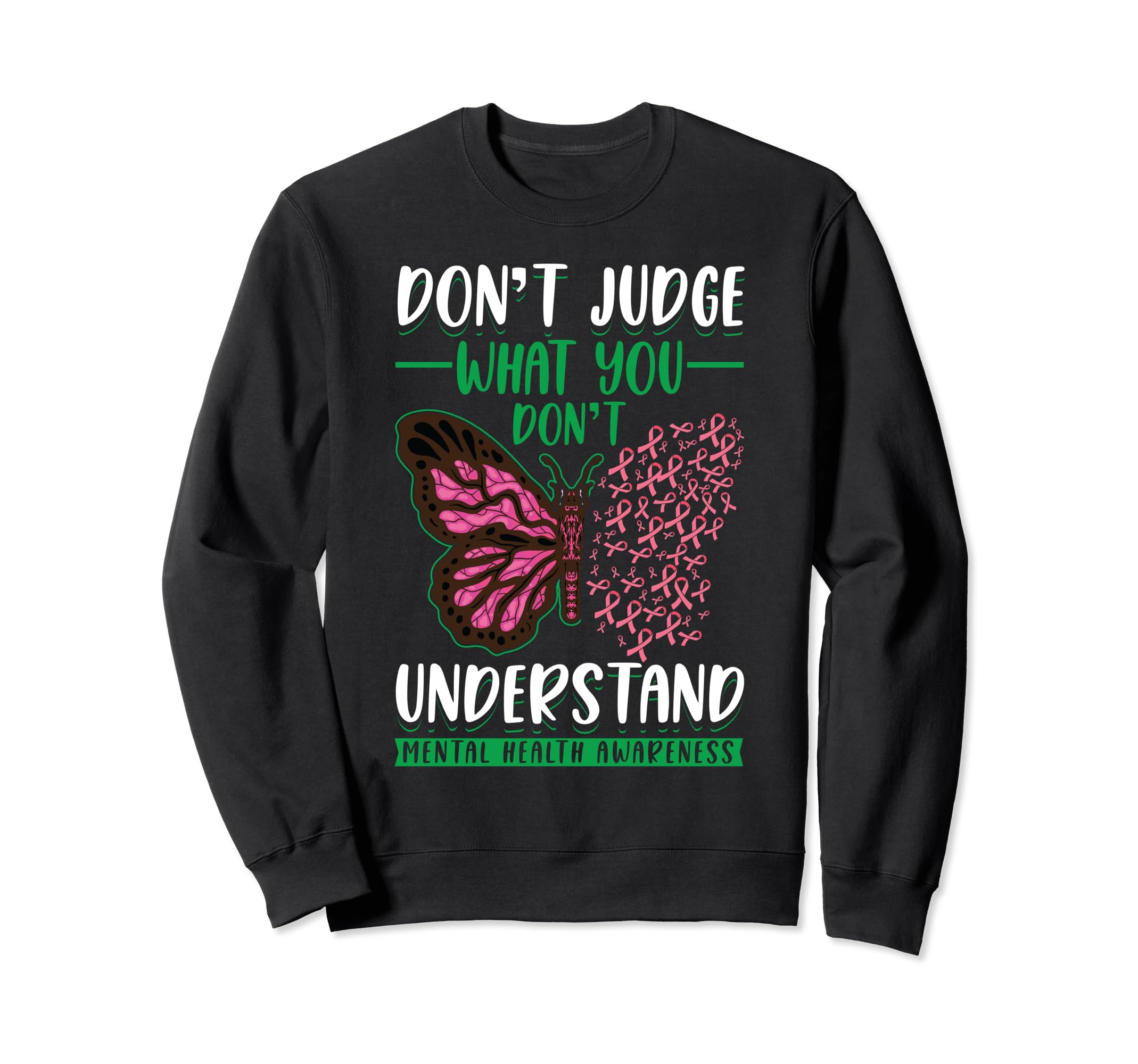 Dont Judge What You Dont Sweatshirt - Fun Novelty Design Men Women - T-Shirt, Sweatshirt, Hoodie