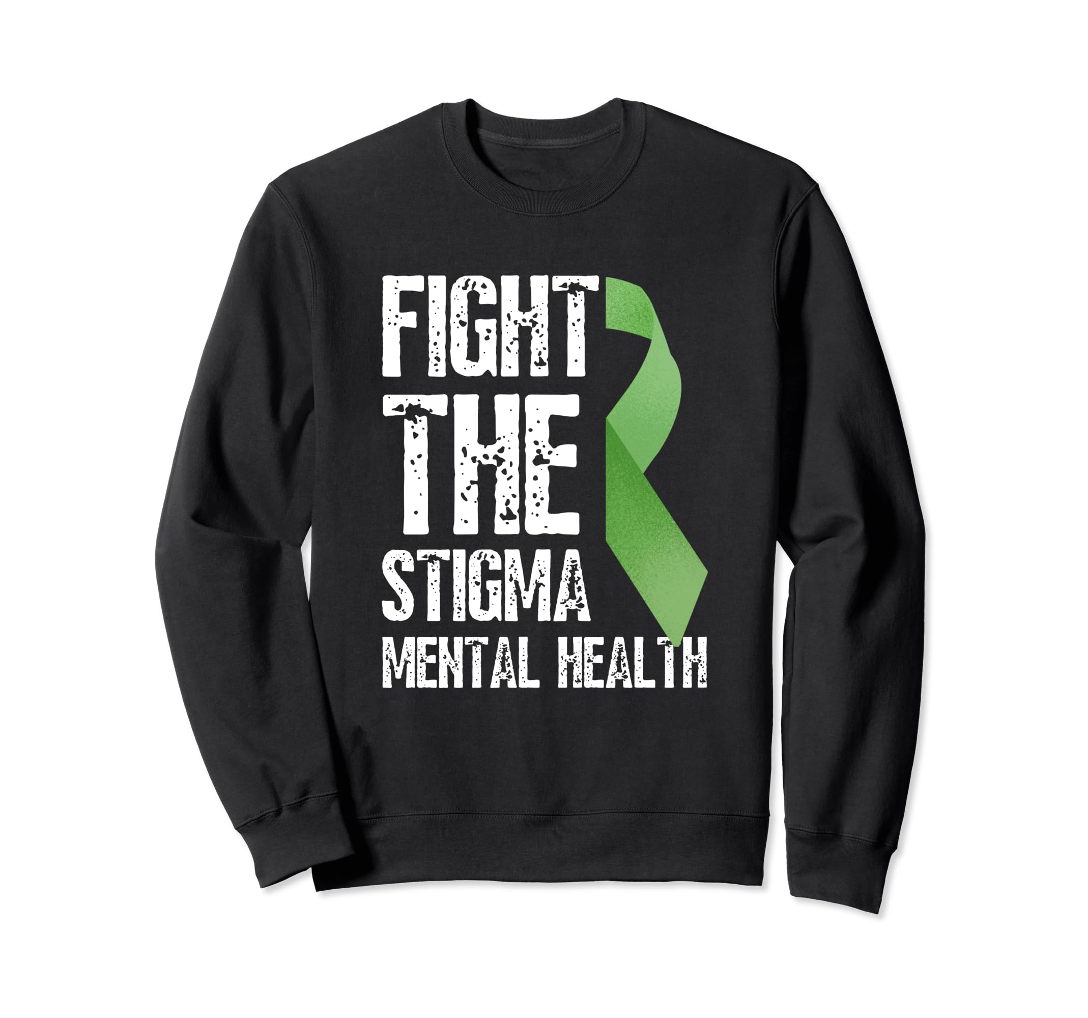 Fight Stigma Mental Health Sweatshirt - Unique Graphic for Adults - T-Shirt, Sweatshirt, Hoodie