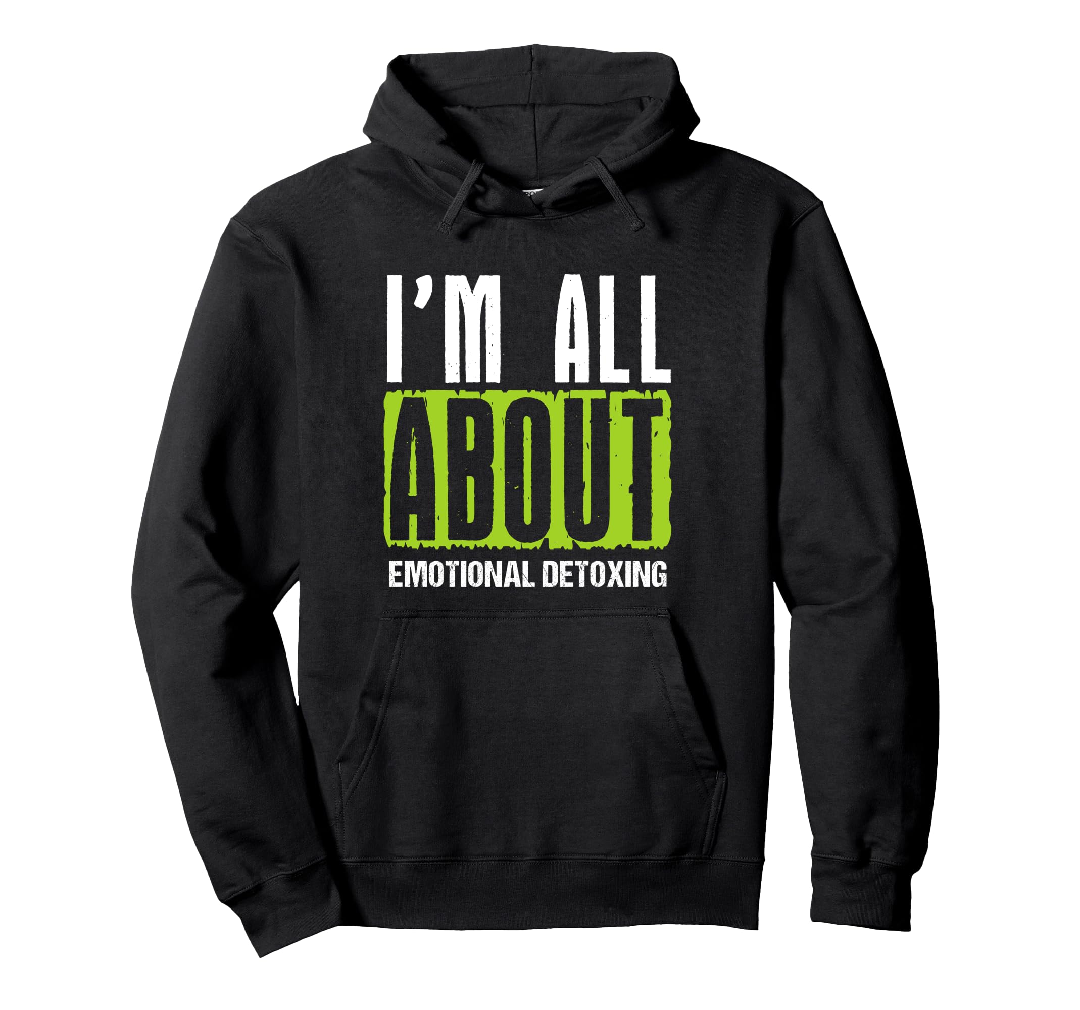 All About Emotional Detoxing Wellness Hoodie - Graphic Print for Adults - T-Shirt, Sweatshirt, Hoodie