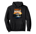 Take Hike Mountain Camping Adventure Hoodie - Trendy Graphic for Adults - T-Shirt, Sweatshirt, Hoodie