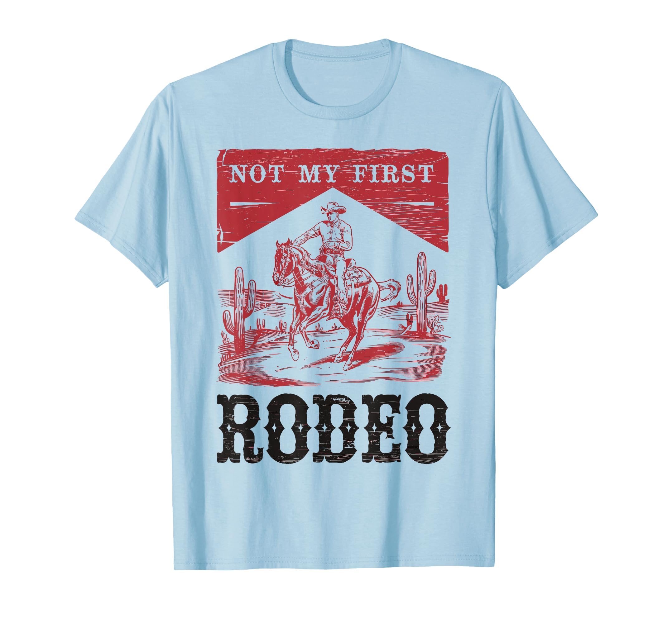 Not My First Rodeo Bronc Riding T-Shirt - Custom Art Print for Adults - T-Shirt, Sweatshirt, Hoodie