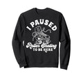 Roller Skating Skate 1970S I Paused Sweatshirt - Custom Art Print Unisex - T-Shirt, Sweatshirt, Hoodie