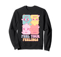 Feel Your Feelings Happy Angry Sad Sweatshirt - Streetwear Style Unisex - T-Shirt, Sweatshirt, Hoodie