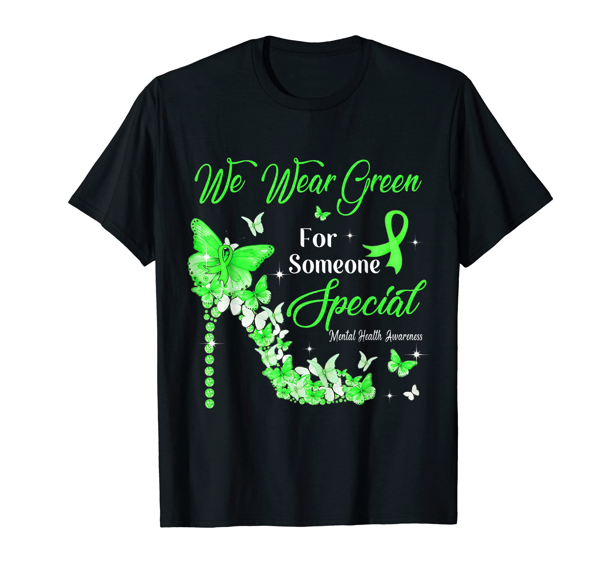 We Wear Green Butterflies Mental Health T-Shirt - Novelty Apparel Unisex - T-Shirt, Sweatshirt, Hoodie