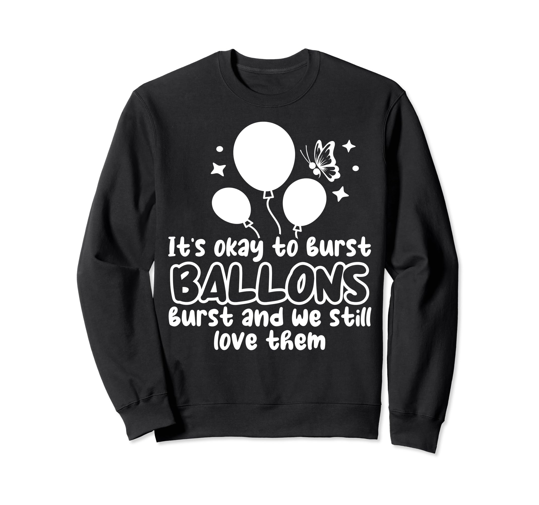 Balloons Burst Depression Mental Sweatshirt - Custom Art Print for Adults - T-Shirt, Sweatshirt, Hoodie