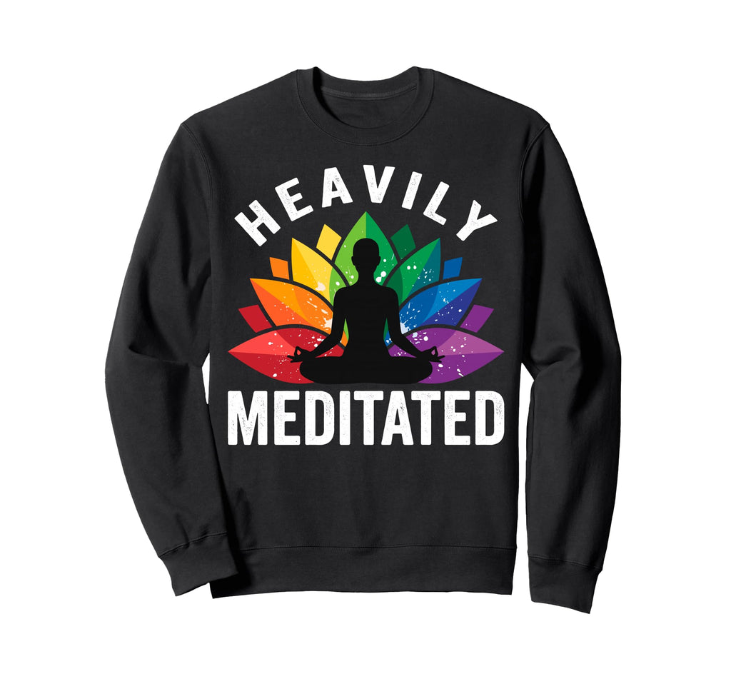 Heavily Meditated Yoga Namaste Sweatshirt - Minimalist Print Unisex - T-Shirt, Sweatshirt, Hoodie