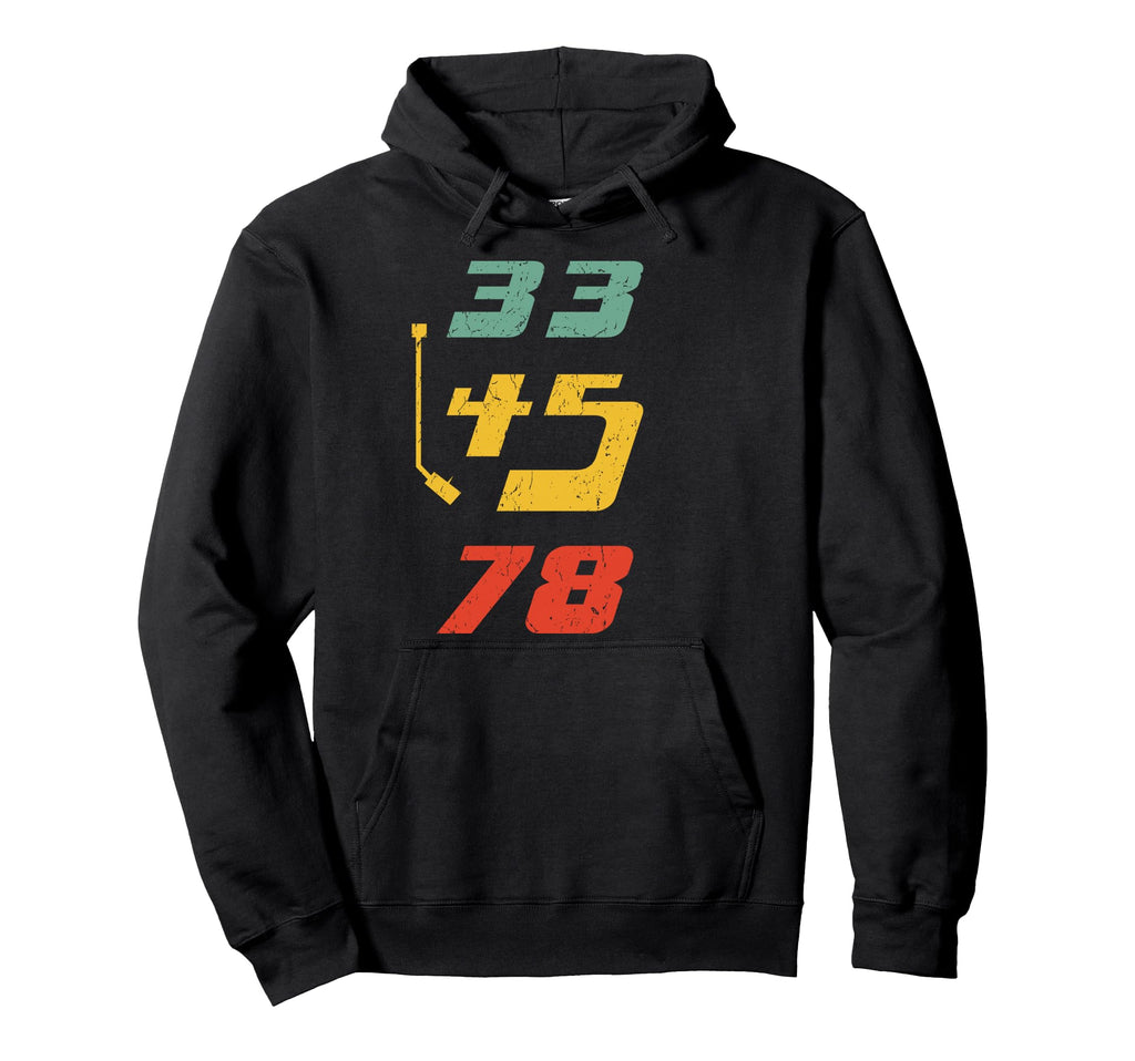 33 45 78 Vinyl Lover Record Hoodie - Fun Novelty Design for Adults - T-Shirt, Sweatshirt, Hoodie