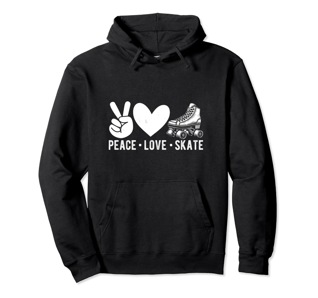 Peace Love Skate Roller Skating Peace Hoodie - Casual Everyday Wear Unisex - T-Shirt, Sweatshirt, Hoodie