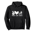 Peace Love Skate Roller Skating Peace Hoodie - Casual Everyday Wear Unisex - T-Shirt, Sweatshirt, Hoodie