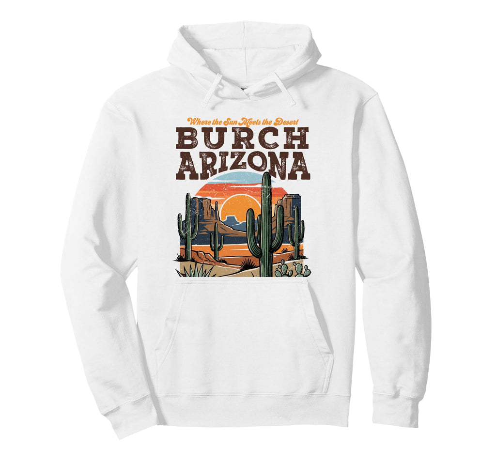 Burch Az Southwest Desert Landscape Hoodie - Novelty Apparel Unisex - T-Shirt, Sweatshirt, Hoodie