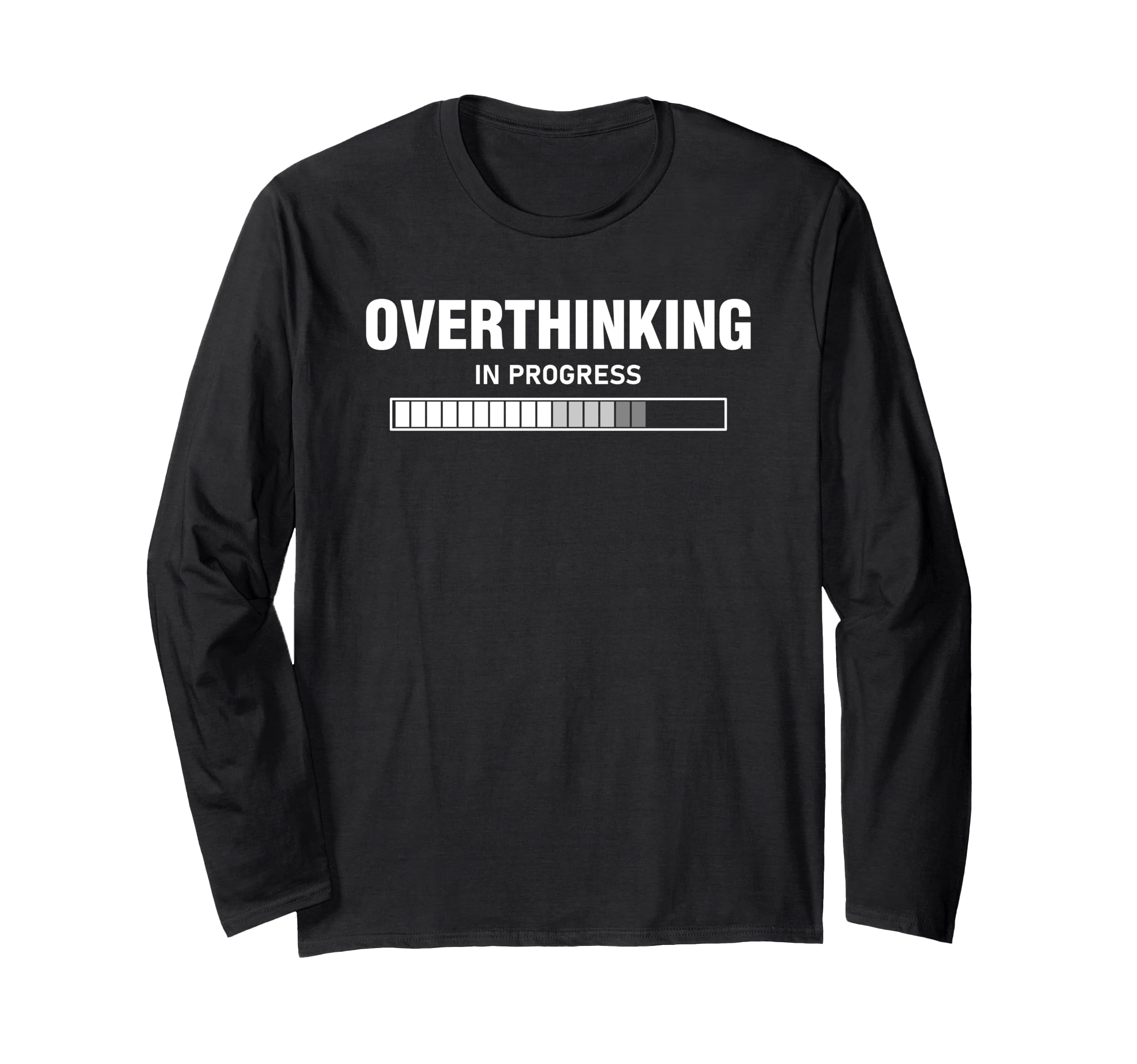 Overthinking Progress Overthinker T-Shirt - Streetwear Style for Adults - T-Shirt, Sweatshirt, Hoodie