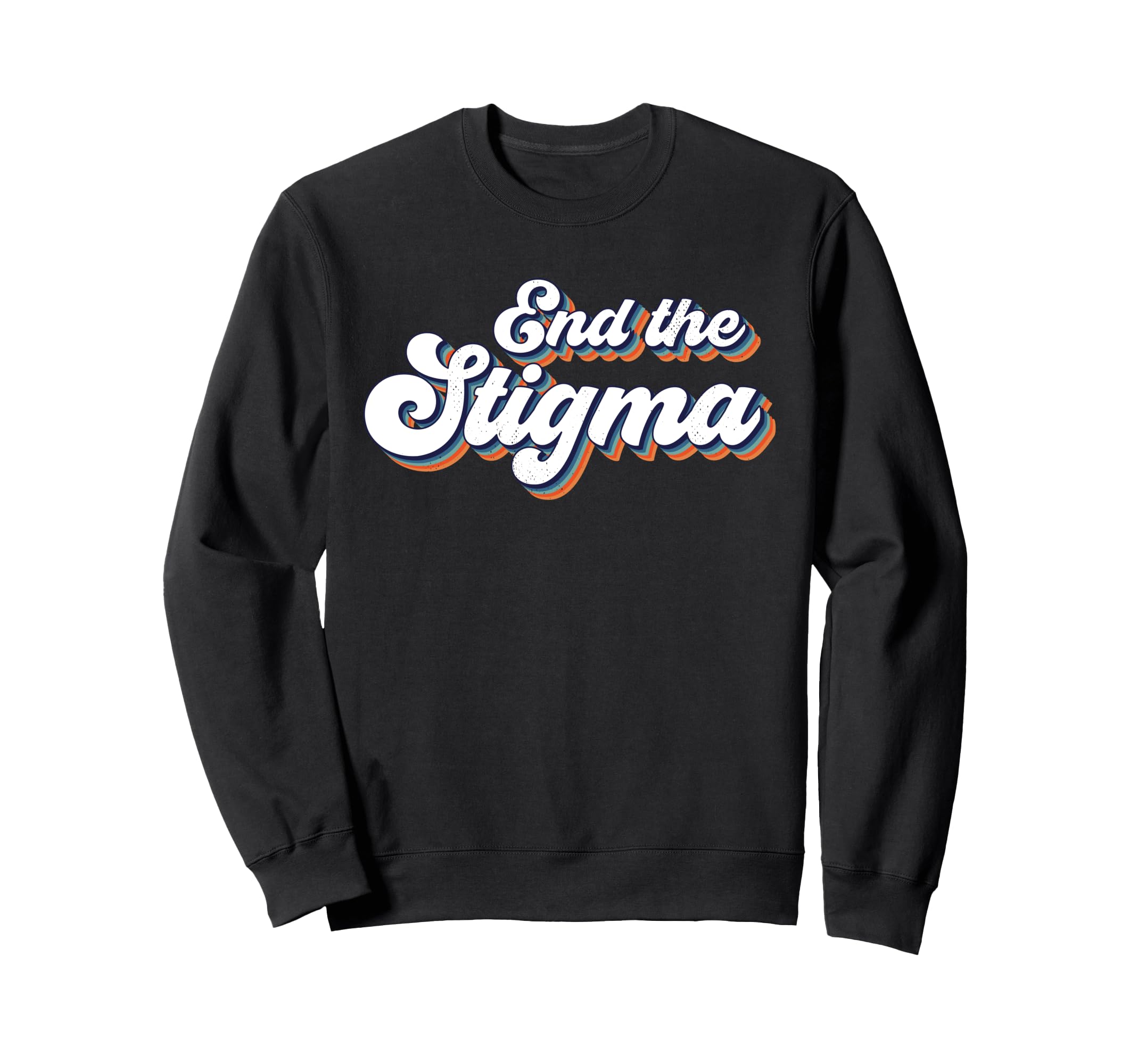 End Stigma Mental Health Awareness Sweatshirt - Graphic Print for Adults - T-Shirt, Sweatshirt, Hoodie