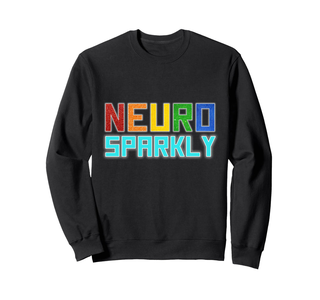 Neuro Sparkly Neurodivergent Pride Sweatshirt - Streetwear Style Men Women - T-Shirt, Sweatshirt, Hoodie