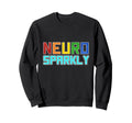 Neuro Sparkly Neurodivergent Pride Sweatshirt - Streetwear Style Men Women - T-Shirt, Sweatshirt, Hoodie