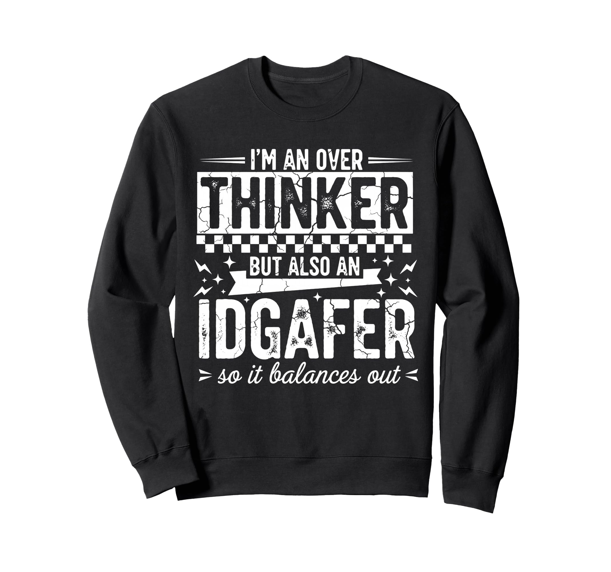 Over Thinker Idgaf Funny Sarcastic Sweatshirt - Graphic Print for Adults - T-Shirt, Sweatshirt, Hoodie