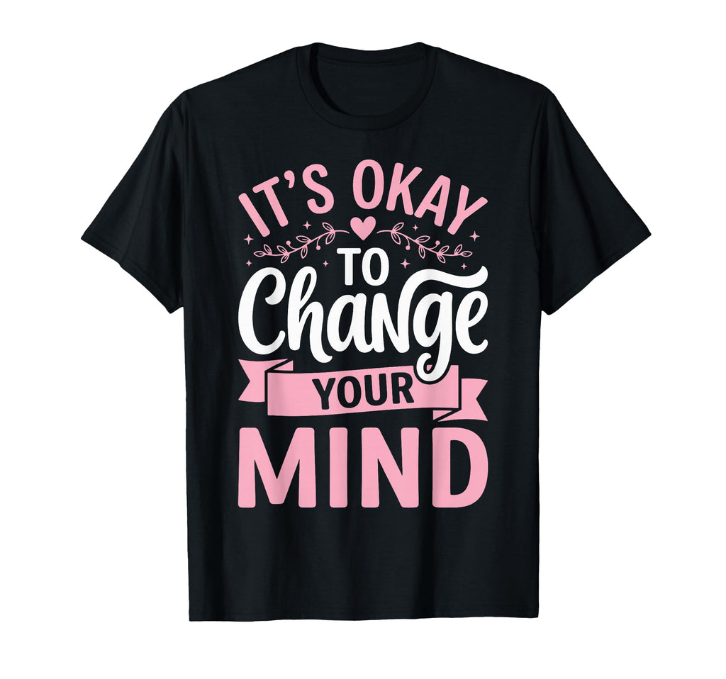 Self Acceptance Overthinker Indecisive T-Shirt - Unique Graphic Unisex - T-Shirt, Sweatshirt, Hoodie