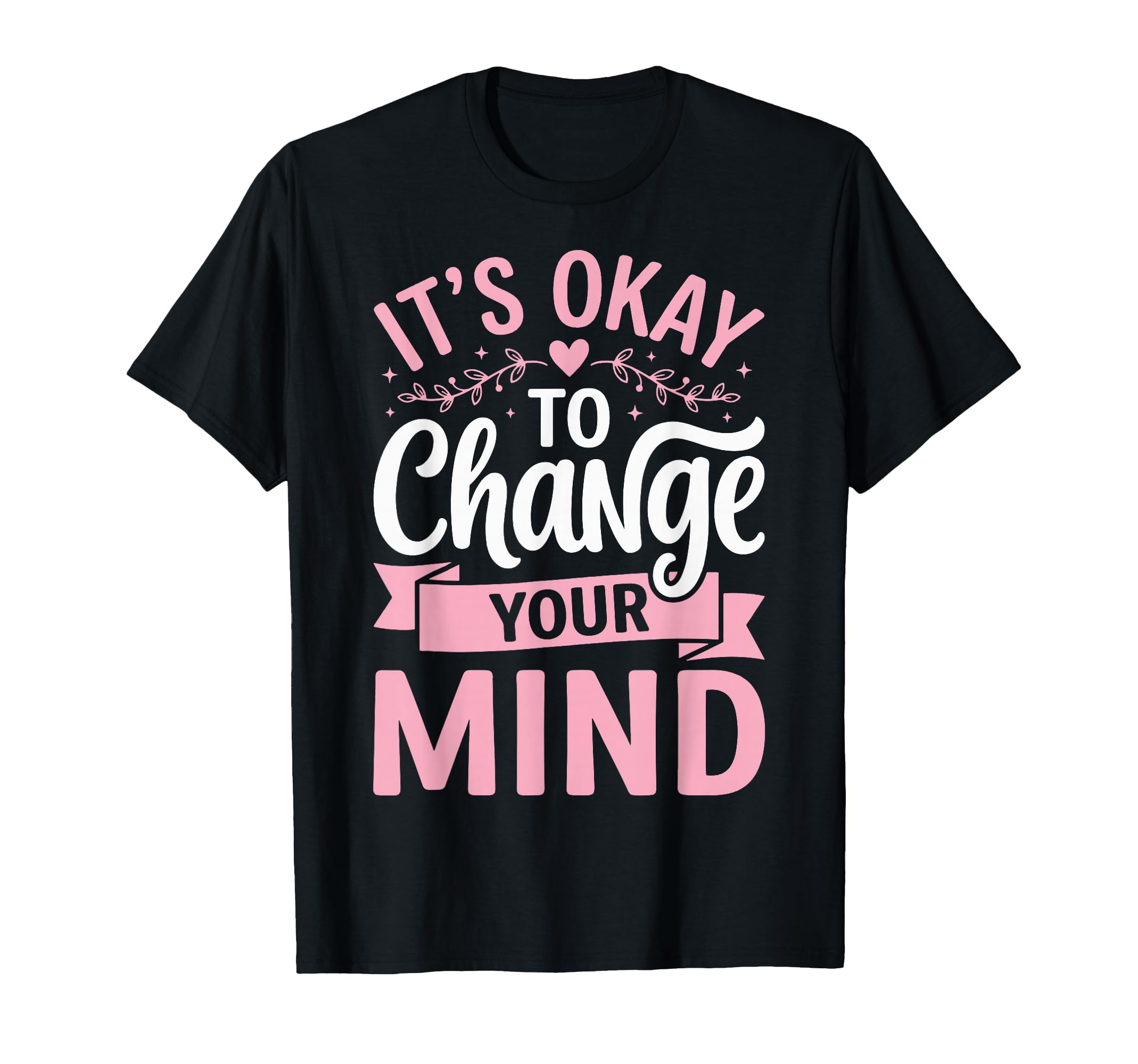 Self Acceptance Overthinker Indecisive T-Shirt - Unique Graphic Unisex - T-Shirt, Sweatshirt, Hoodie