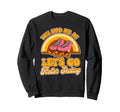 Roller Skating Skate 1970S Sweatshirt - Fun Novelty Design for Adults - T-Shirt, Sweatshirt, Hoodie