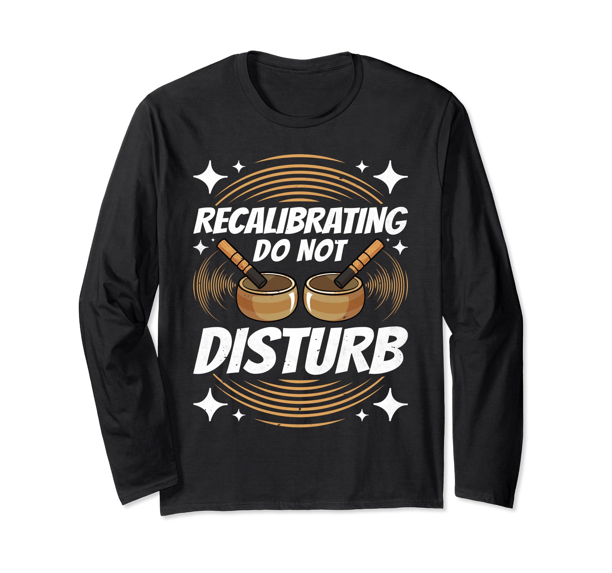 Singing Bowl Recalibrating Do Not T-Shirt - Custom Art Print Unisex - T-Shirt, Sweatshirt, Hoodie