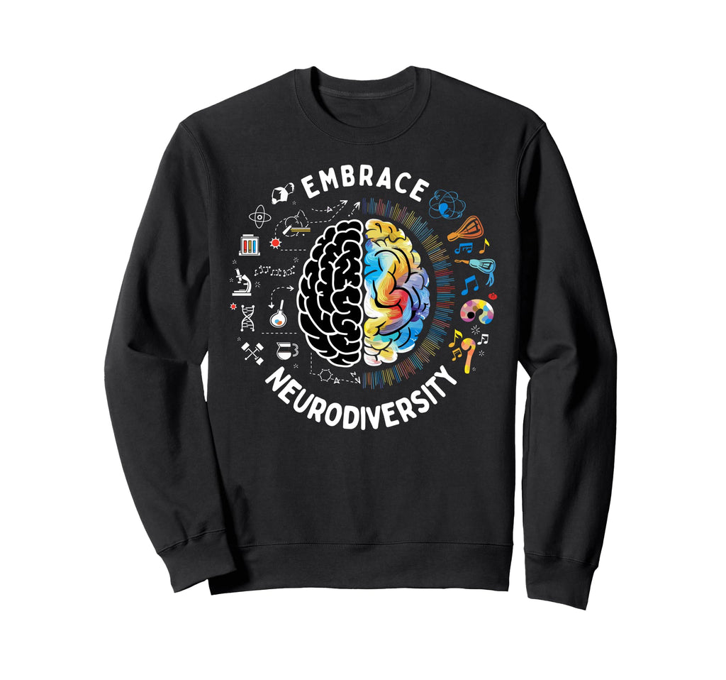 Embrace Neurodiversity Autism Sweatshirt - Aesthetic Graphic Unisex - T-Shirt, Sweatshirt, Hoodie