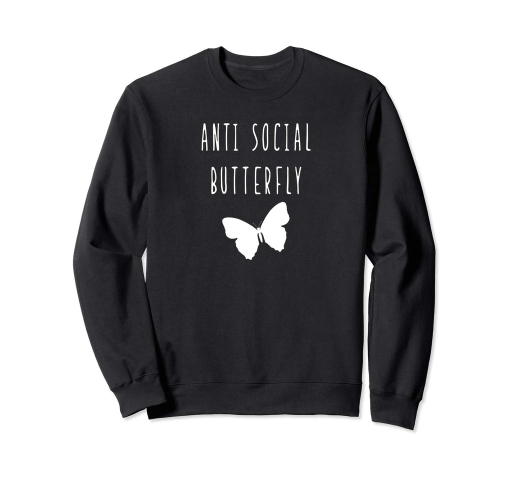 Anti Social Butterfly Funny Sweatshirt - Unique Graphic Men Women - T-Shirt, Sweatshirt, Hoodie