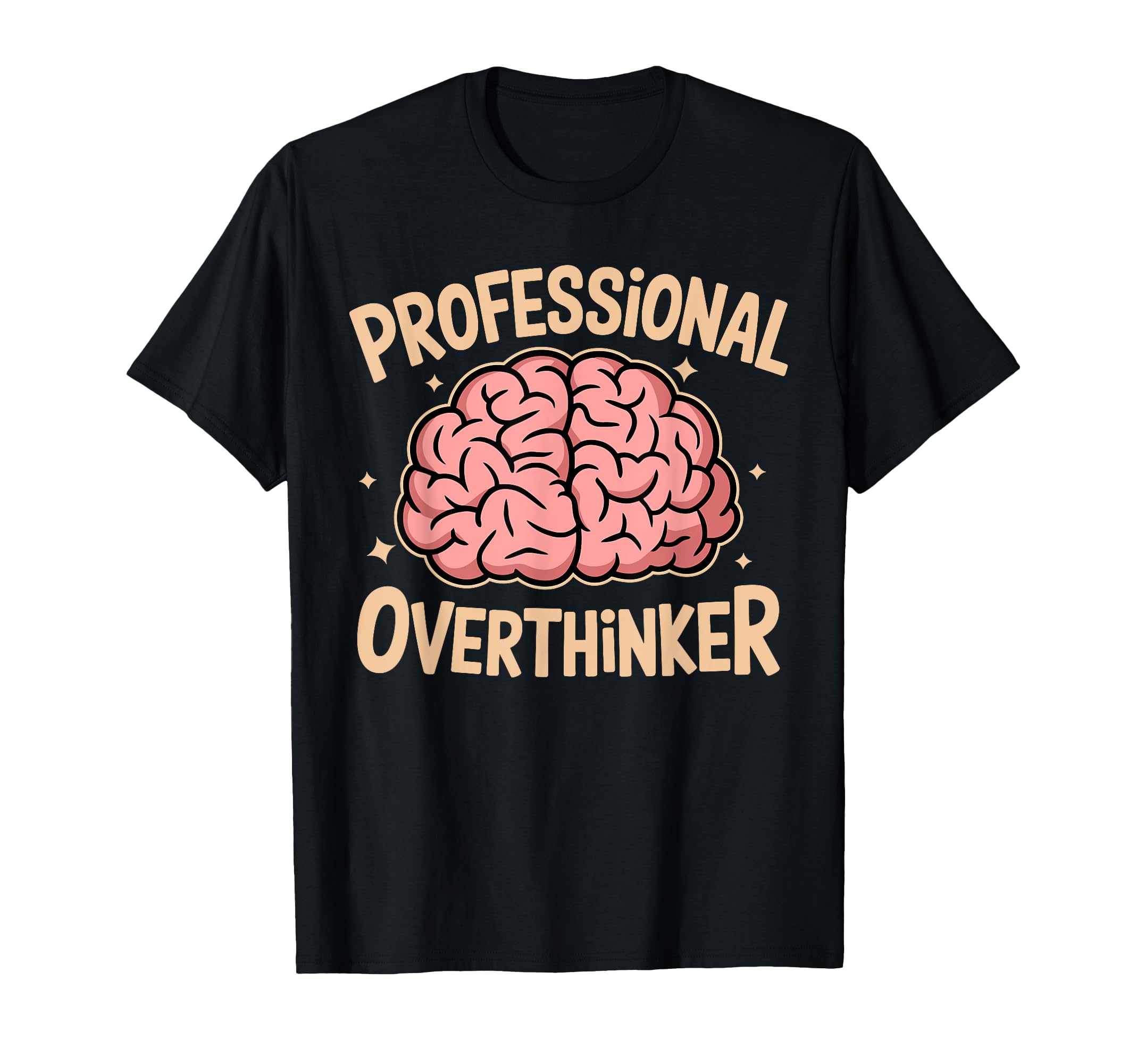 Professional Overthinker Anxiety Mental T-Shirt - Custom Art Print Unisex - T-Shirt, Sweatshirt, Hoodie