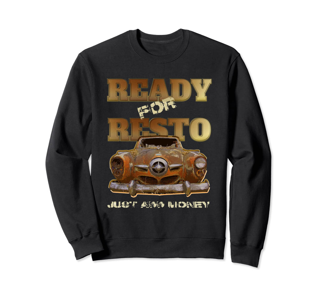 Old Studebaker Is Ready Resto Sweatshirt - Custom Art Print Unisex - T-Shirt, Sweatshirt, Hoodie