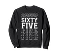 Sixty Five 65Th Birthday Layered Sweatshirt - Casual Everyday Wear Unisex - T-Shirt, Sweatshirt, Hoodie