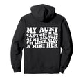 My Aunt Cant Get Mad Me Mini Her Groovy Hoodie - Aesthetic Graphic Unisex - T-Shirt, Sweatshirt, Hoodie