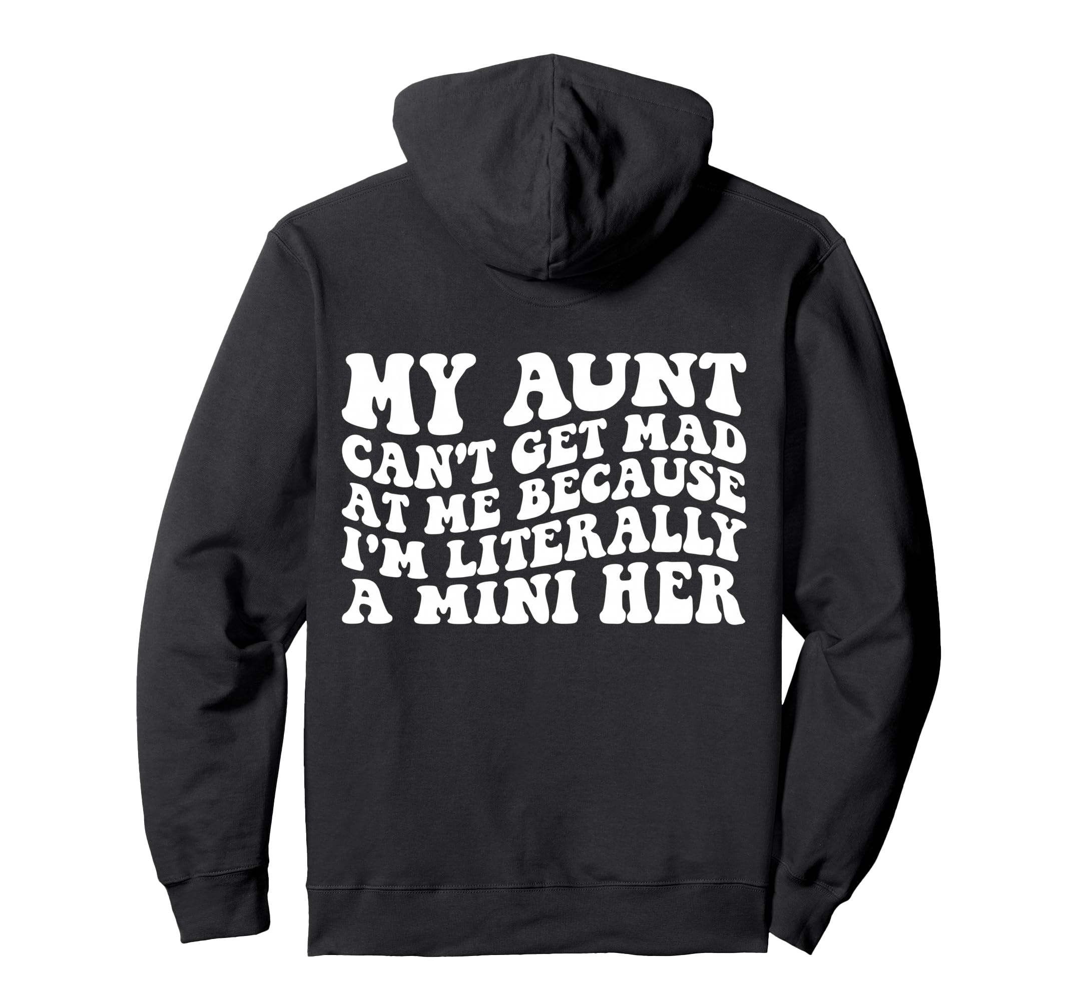 My Aunt Cant Get Mad Me Mini Her Groovy Hoodie - Aesthetic Graphic Unisex - T-Shirt, Sweatshirt, Hoodie