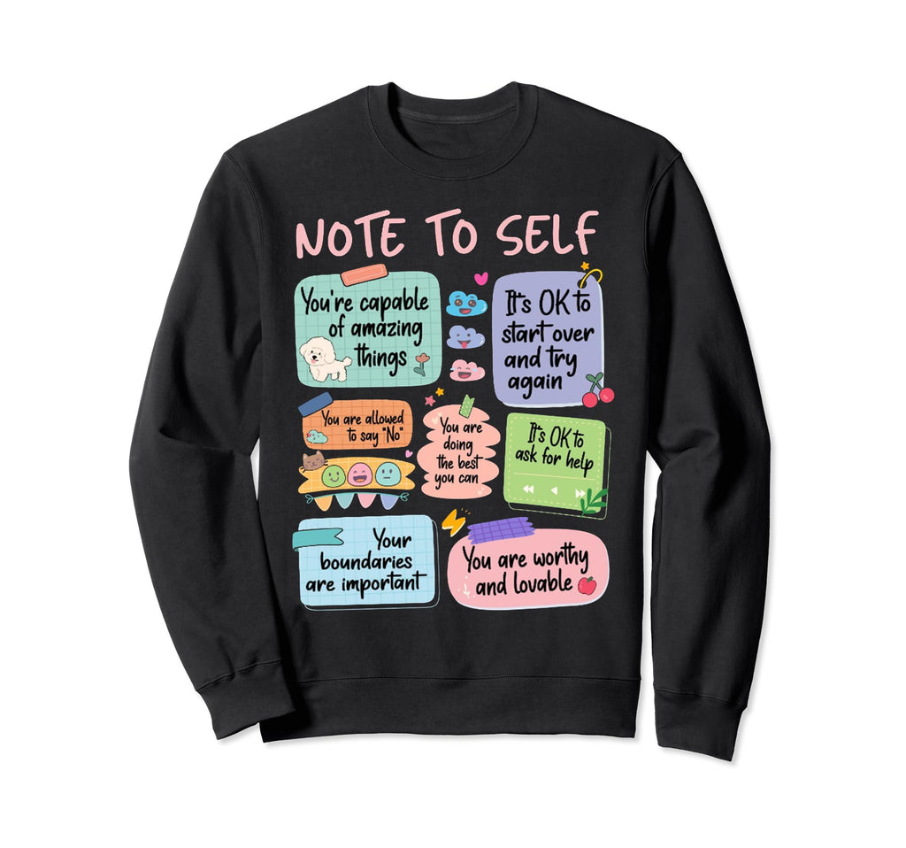 School Counselor Note To Self Sweatshirt - Fun Novelty Design Unisex - T-Shirt, Sweatshirt, Hoodie