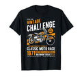 Challenge Motorcycle Race T-Shirt - Trendy Graphic Unisex - T-Shirt, Sweatshirt, Hoodie