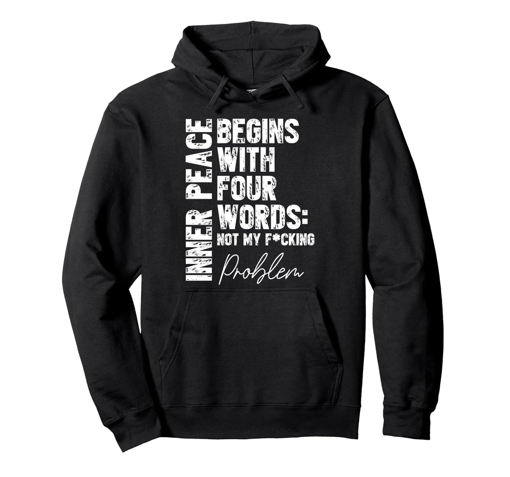 Inspirational Inner Peace Begins Four Hoodie - Custom Art Print Unisex - T-Shirt, Sweatshirt, Hoodie