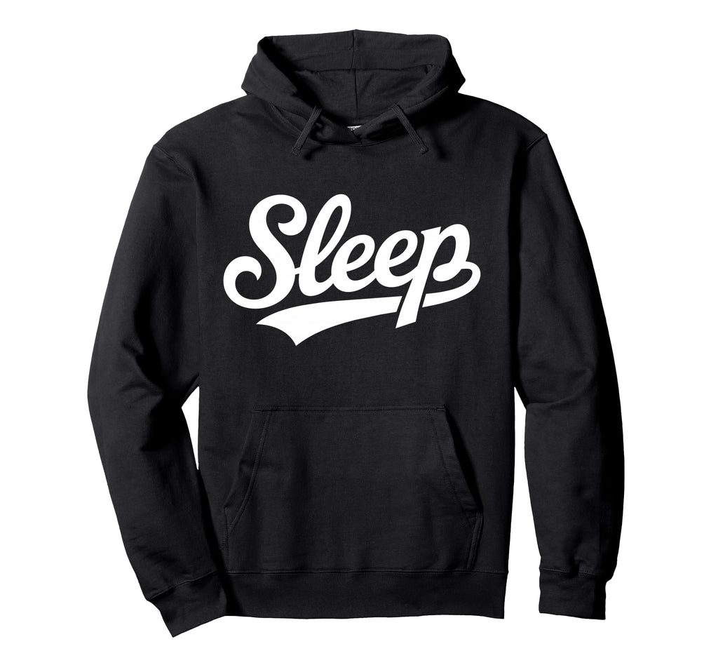 Sleep Script Typography Nap Lovers Hoodie - Novelty Apparel Men Women - T-Shirt, Sweatshirt, Hoodie