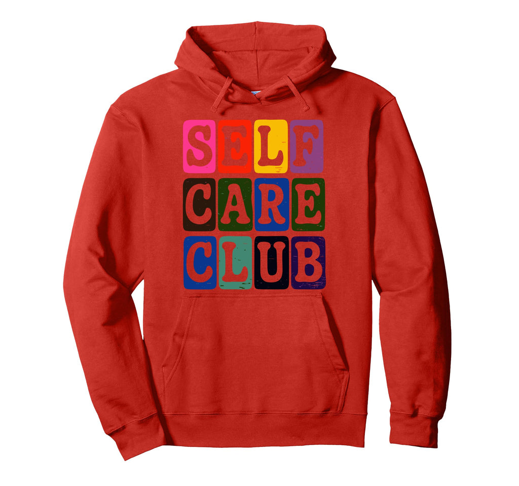 Self Care Club Self Love Mental Hoodie - Fun Novelty Design for Adults - T-Shirt, Sweatshirt, Hoodie