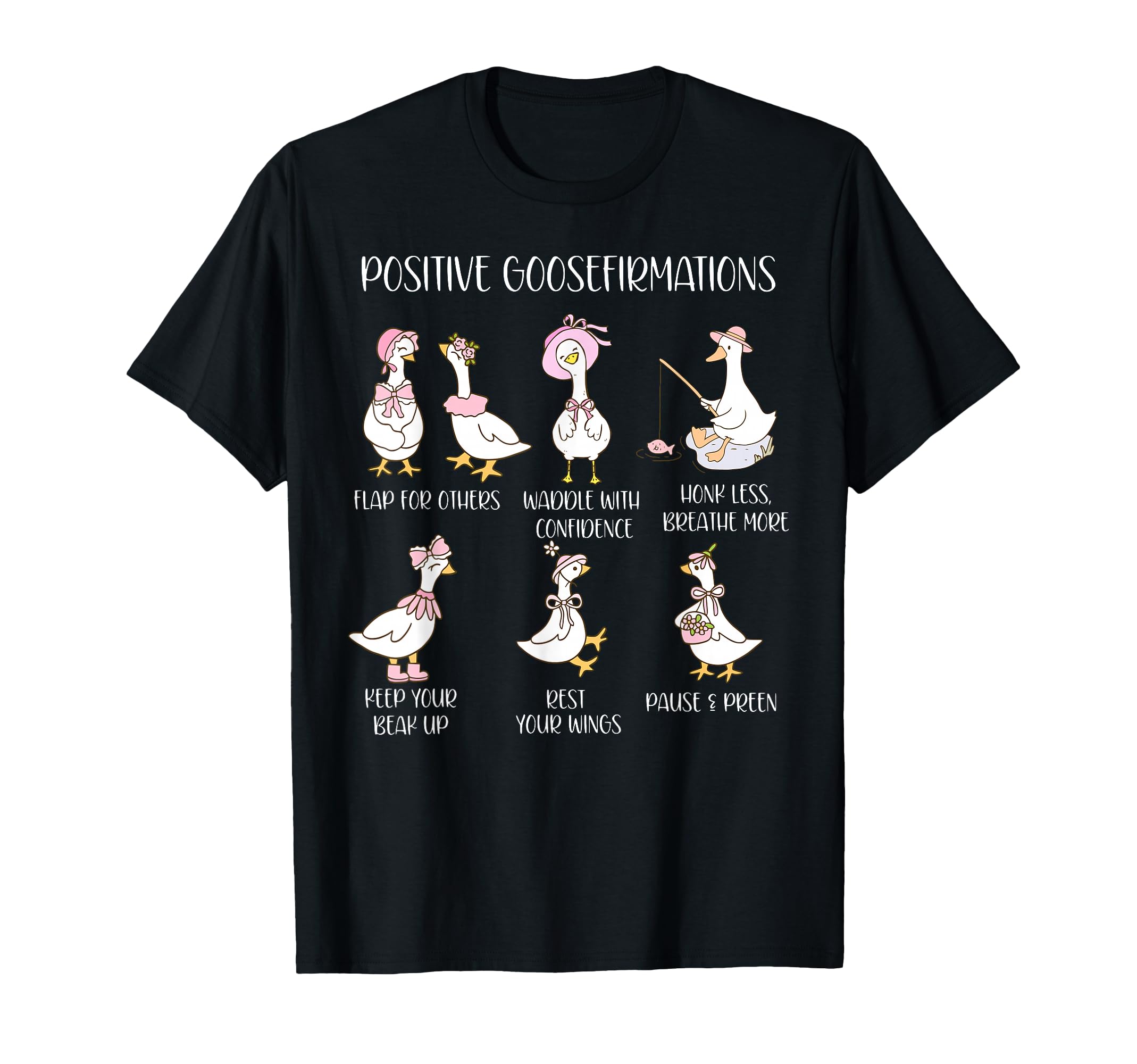 Positive Goosefirmations Silly Goose T-Shirt - Casual Everyday Wear Unisex - T-Shirt, Sweatshirt, Hoodie