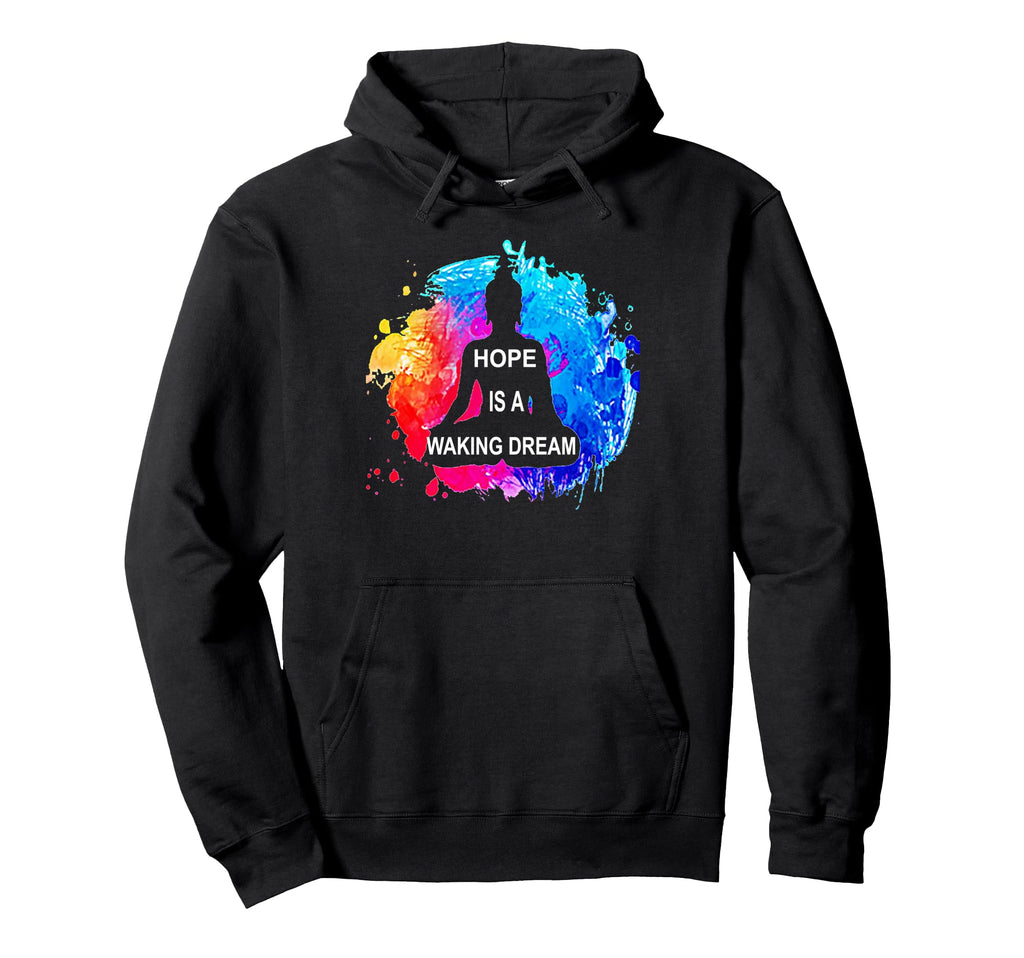 Hope Is Waking Dream Buddhism Buddha Hoodie - Custom Art Print for Adults - T-Shirt, Sweatshirt, Hoodie