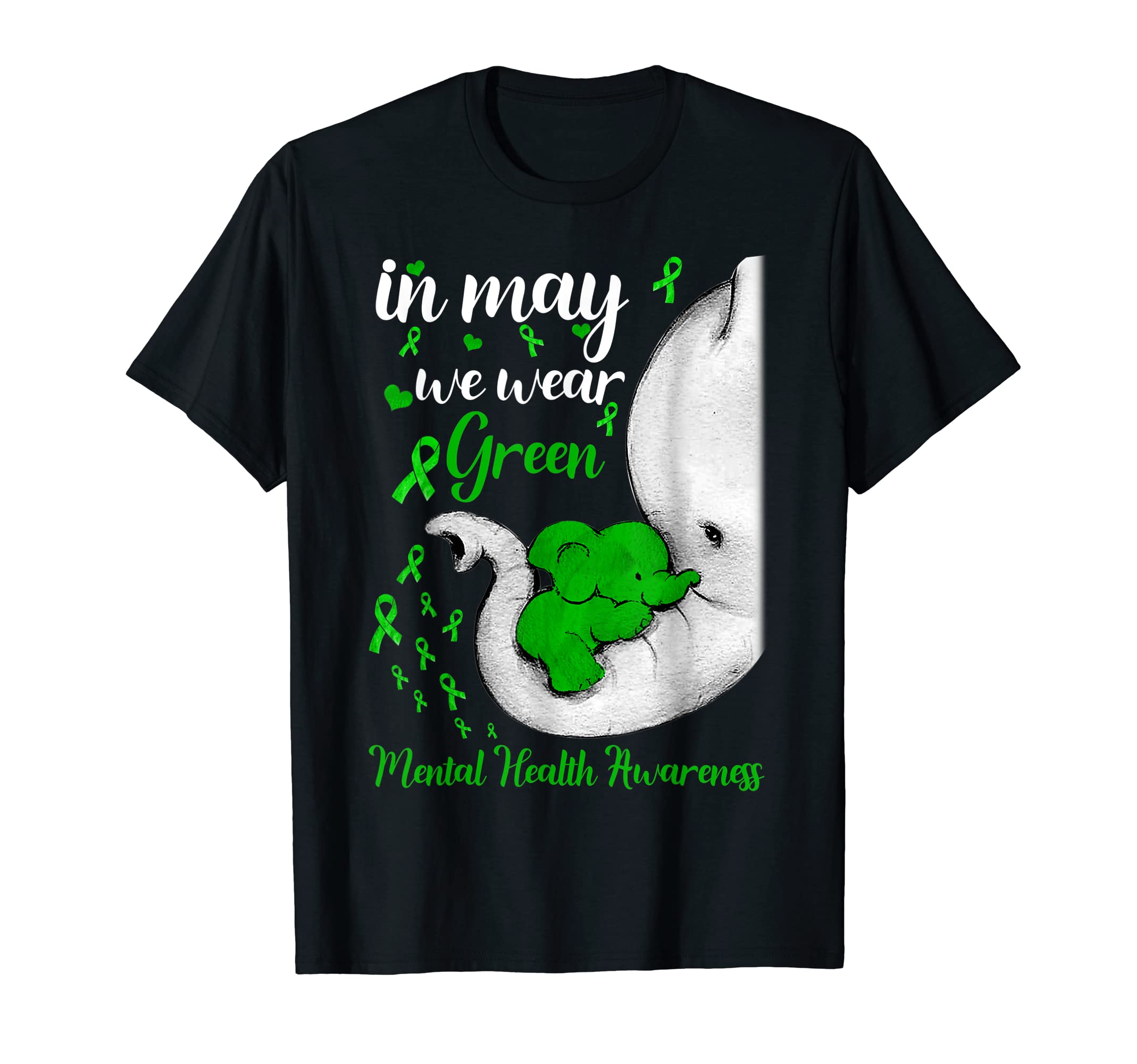 May We Wear Green Ribbon Elephant T-Shirt - Novelty Apparel Men Women - T-Shirt, Sweatshirt, Hoodie