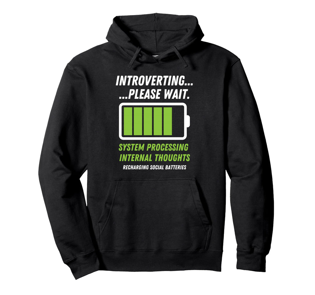 Introvert Social Battery Processing Mode Hoodie - Fun Novelty Design Unisex - T-Shirt, Sweatshirt, Hoodie