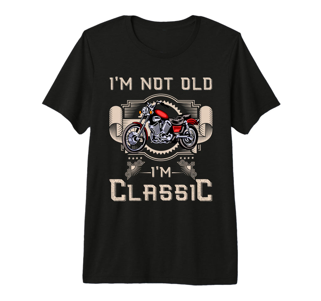 Im Not Old Im Motorcycle Tri Blend T-Shirt - Novelty Apparel for Adults - T-Shirt, Sweatshirt, Hoodie