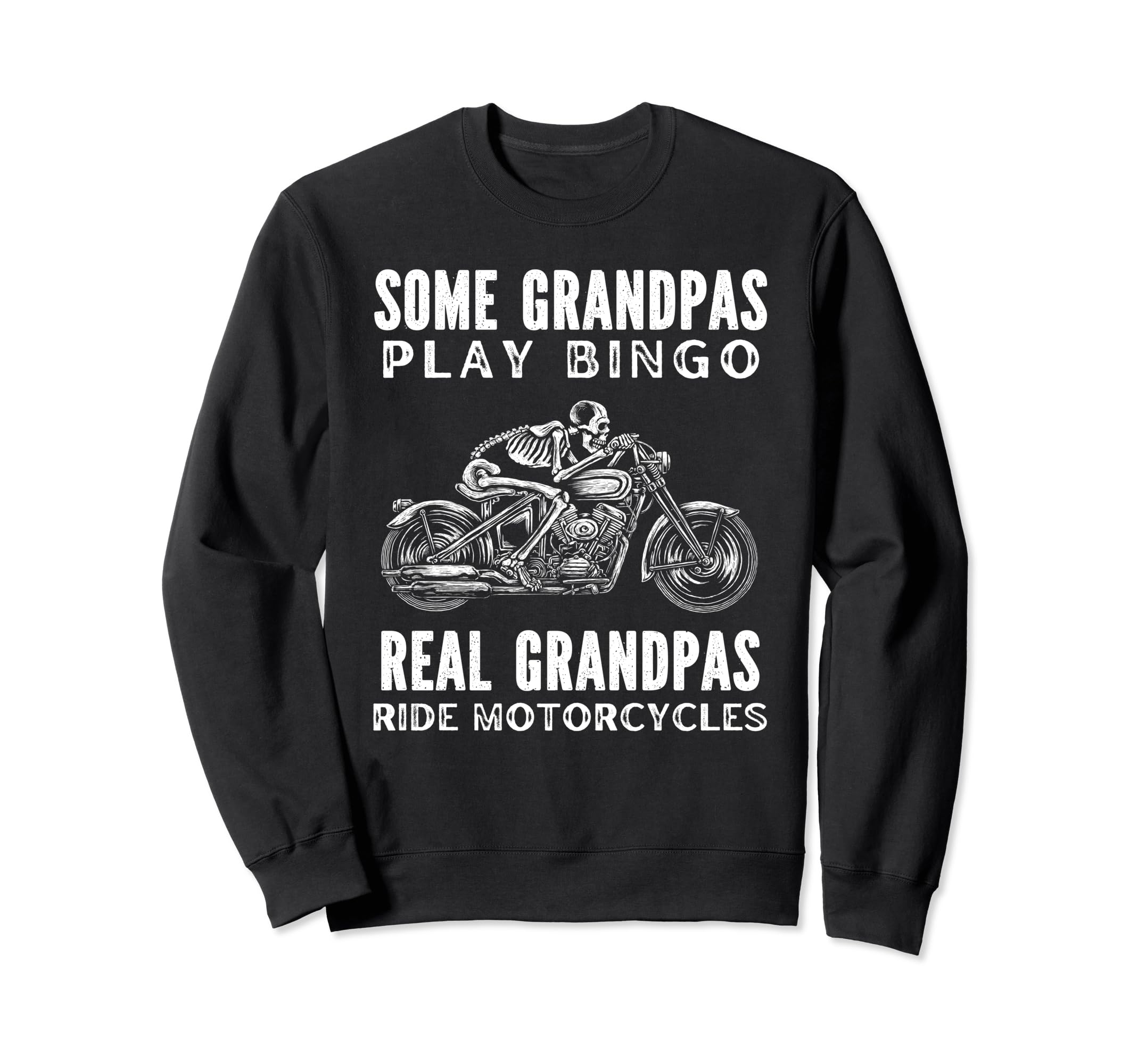 Real Grandpas Ride Motorcycles Sweatshirt - Trendy Graphic Unisex - T-Shirt, Sweatshirt, Hoodie