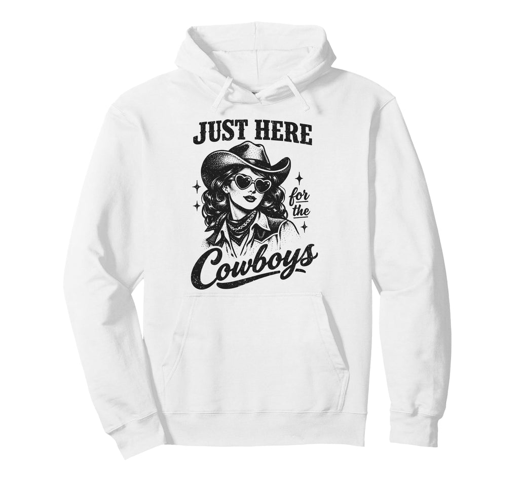 Just Here Cowboys Western Vibes Hoodie - Fun Novelty Design Unisex - T-Shirt, Sweatshirt, Hoodie