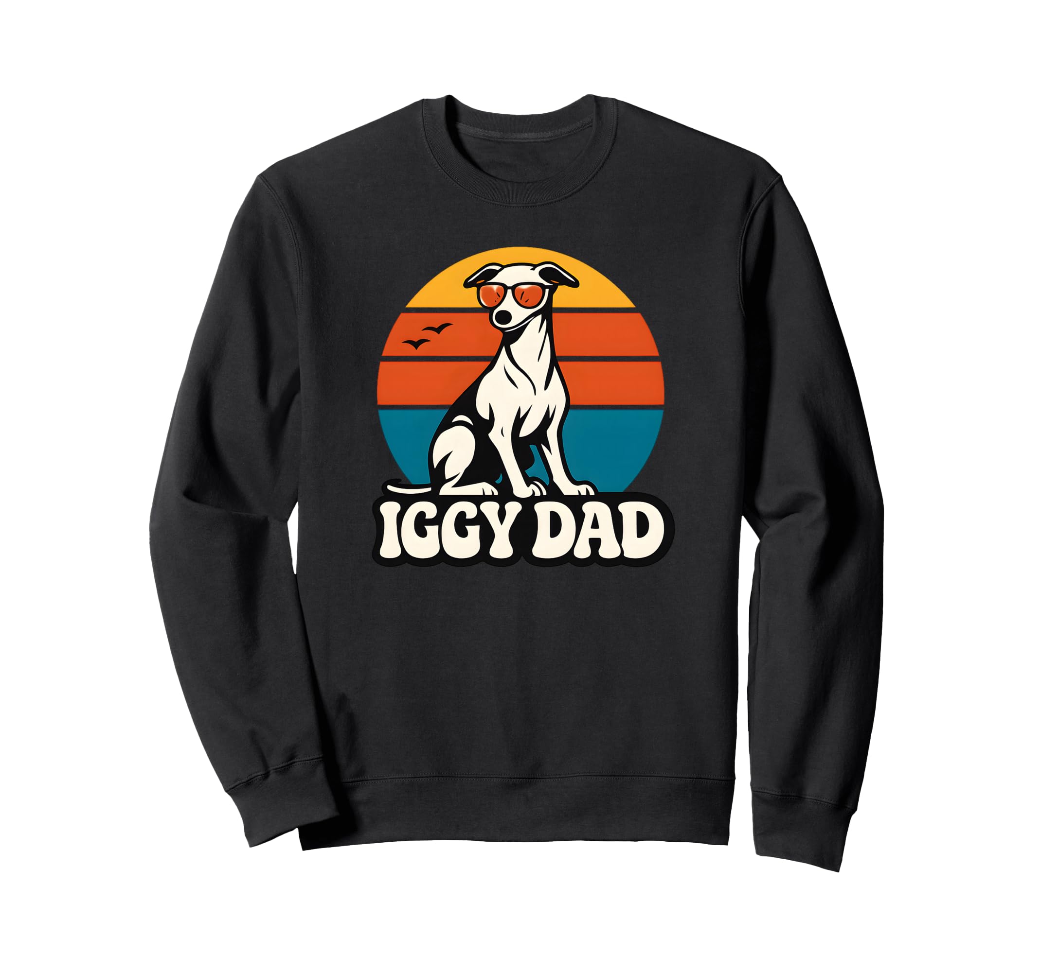 Iggy Dad Italian Greyhound Dog Sweatshirt - Streetwear Style Unisex - T-Shirt, Sweatshirt, Hoodie