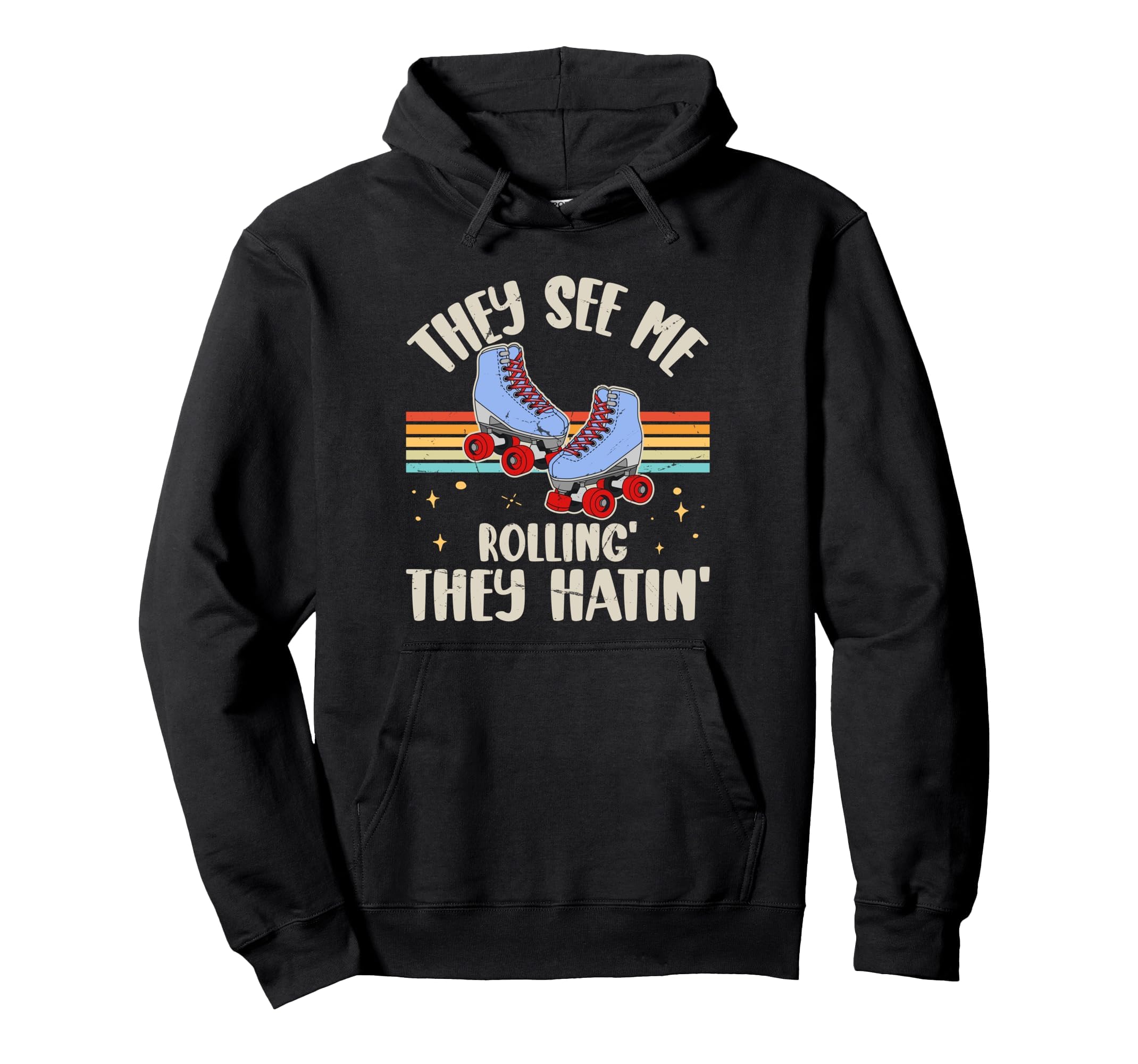 Roller Skating They See Me Rollin They Hoodie - Fun Novelty Design Unisex - T-Shirt, Sweatshirt, Hoodie
