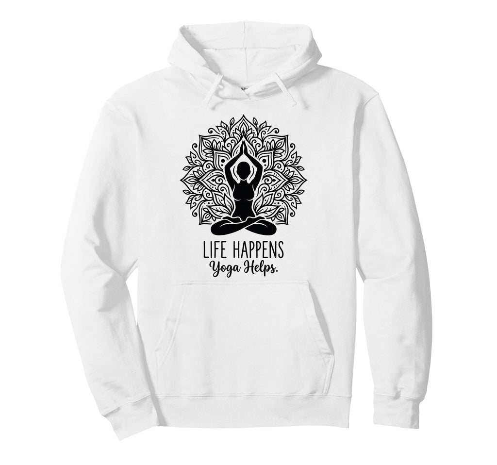 Funny Life Happens Yoga Helps Meditation Hoodie - Trendy Graphic Unisex - T-Shirt, Sweatshirt, Hoodie