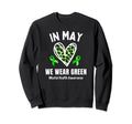 May We Wear Green Mental Health Sweatshirt - Custom Art Print Unisex - T-Shirt, Sweatshirt, Hoodie