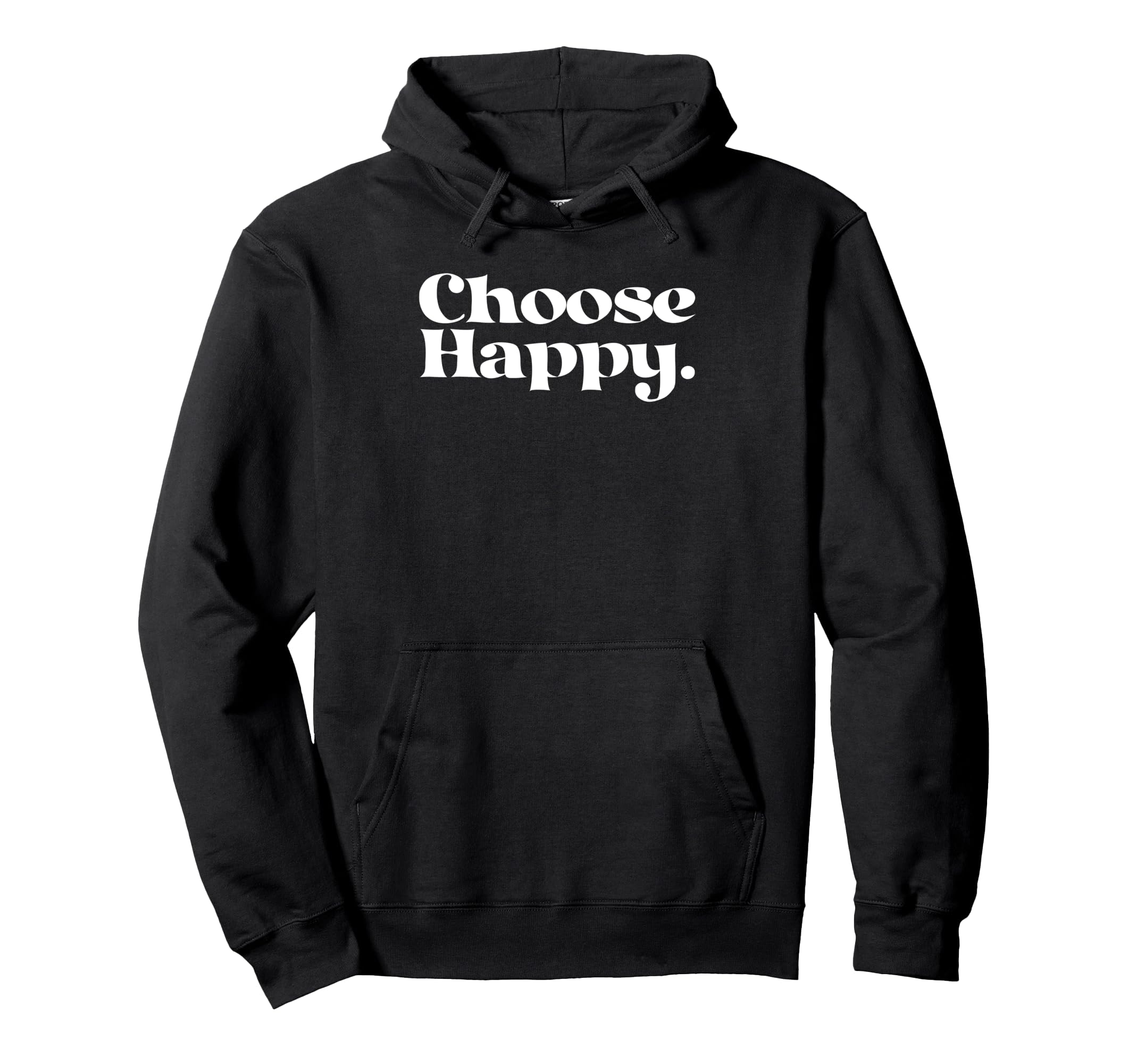 Choose Happy Happiness Self Care Love Hoodie - Aesthetic Graphic Men Women - T-Shirt, Sweatshirt, Hoodie